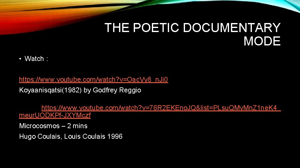 THE POETIC DOCUMENTARY MODE • Watch : https: //www. youtube. com/watch? v=Oac. Vy 8_n.