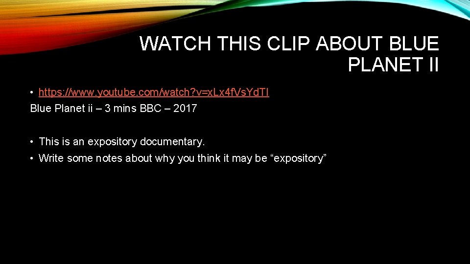 WATCH THIS CLIP ABOUT BLUE PLANET II • https: //www. youtube. com/watch? v=x. Lx