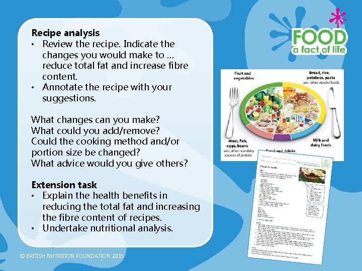 Recipe analysis • Review the recipe. Indicate the changes you would make to …