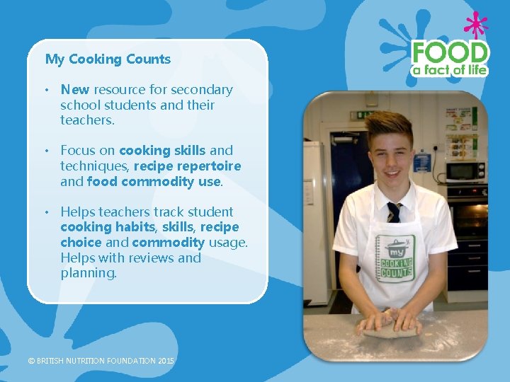 My Cooking Counts • New resource for secondary school students and their teachers. •