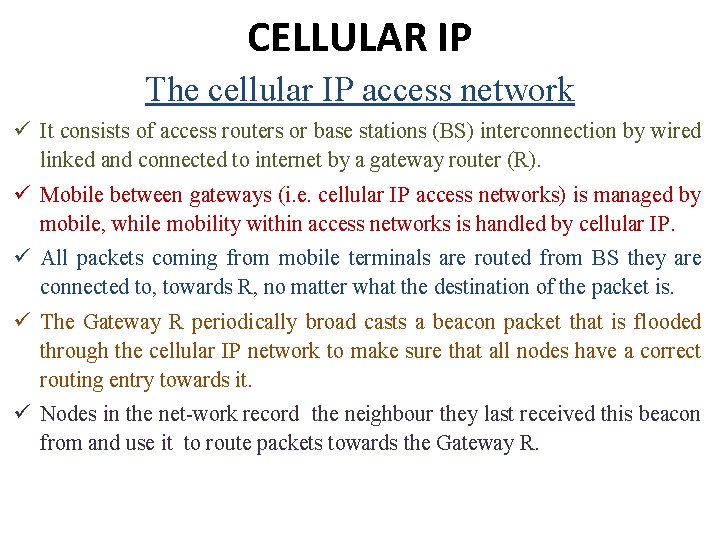 CELLULAR IP The cellular IP access network ü It consists of access routers or