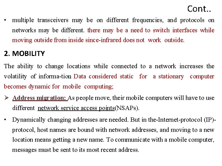 Cont. . • multiple transceivers may be on different frequencies, and protocols on networks