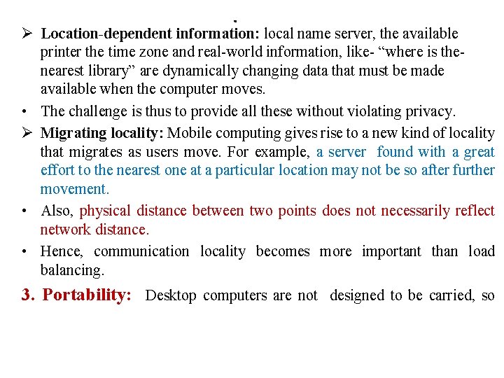 . Ø Location dependent information: local name server, the available printer the time zone