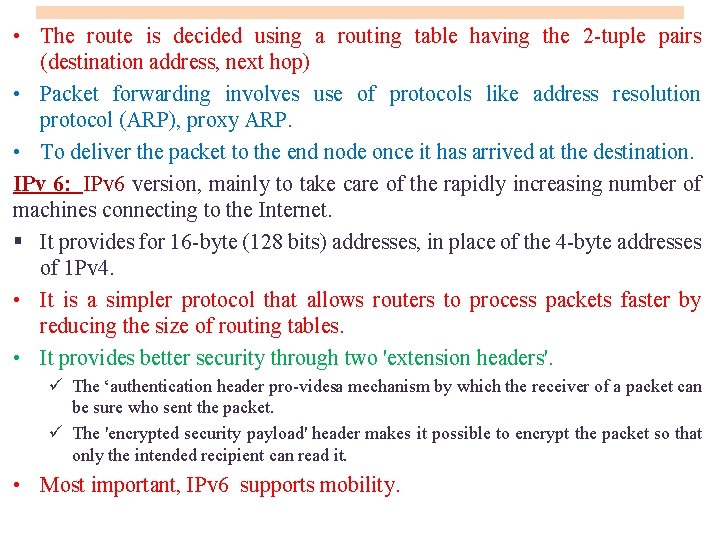 . • The route is decided using a routing table having the 2 tuple