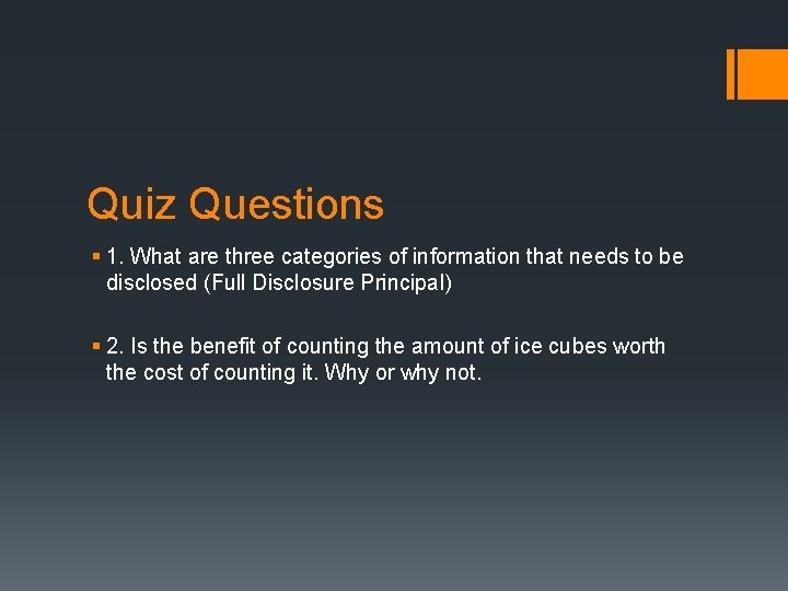 Quiz Questions § 1. What are three categories of information that needs to be