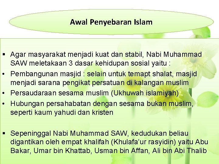 Awal Penyebaran Islam § Agar masyarakat menjadi kuat dan stabil, Nabi Muhammad SAW meletakaan