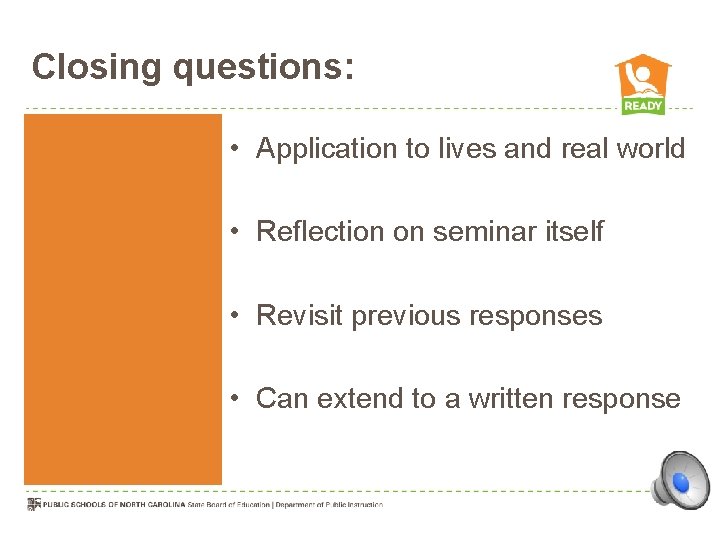 Closing questions: • Application to lives and real world • Reflection on seminar itself