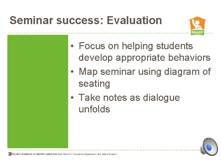 Seminar success: Evaluation • Focus on helping students develop appropriate behaviors • Map seminar