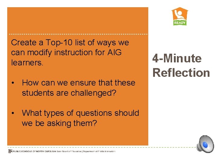 Create a Top-10 list of ways we can modify instruction for AIG learners. •