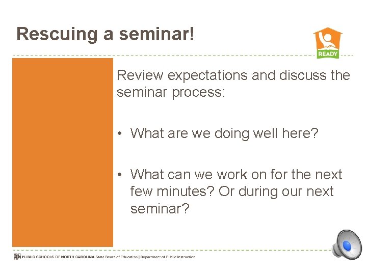 Rescuing a seminar! Review expectations and discuss the seminar process: • What are we