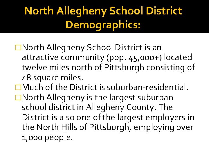 North Allegheny School District Demographics: �North Allegheny School District is an attractive community (pop.