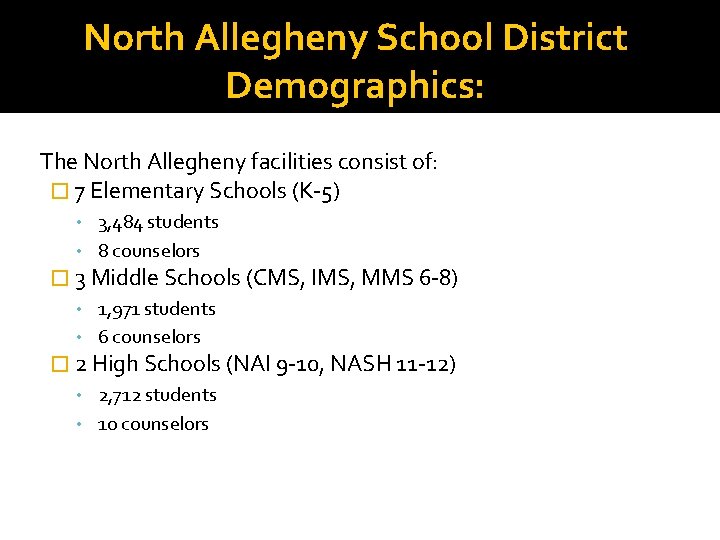 North Allegheny School District Demographics: The North Allegheny facilities consist of: � 7 Elementary