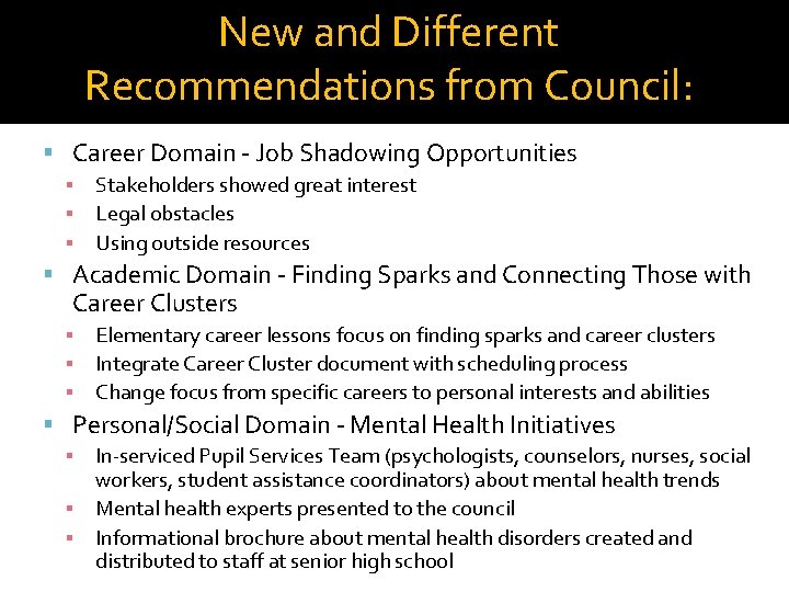 New and Different Recommendations from Council: Career Domain - Job Shadowing Opportunities ▪ Stakeholders