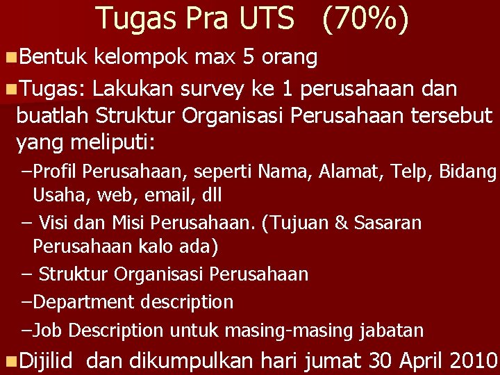 Tugas Pra UTS (70%) n. Bentuk kelompok max 5 orang n. Tugas: Lakukan survey