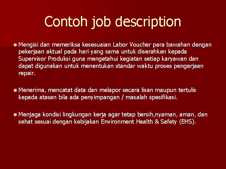 Contoh job description n Mengisi dan memeriksa kesesuaian Labor Voucher para bawahan dengan pekerjaan