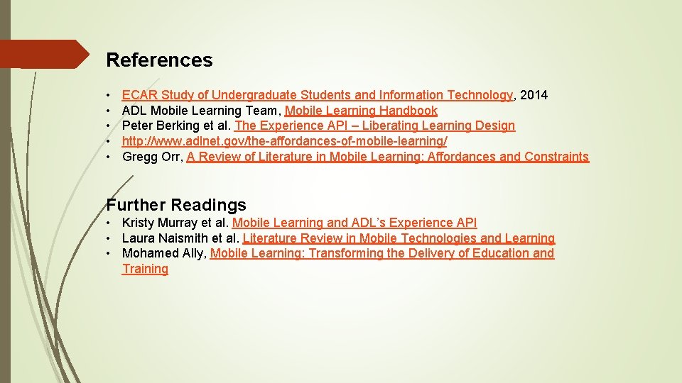 References • • • ECAR Study of Undergraduate Students and Information Technology, 2014 ADL