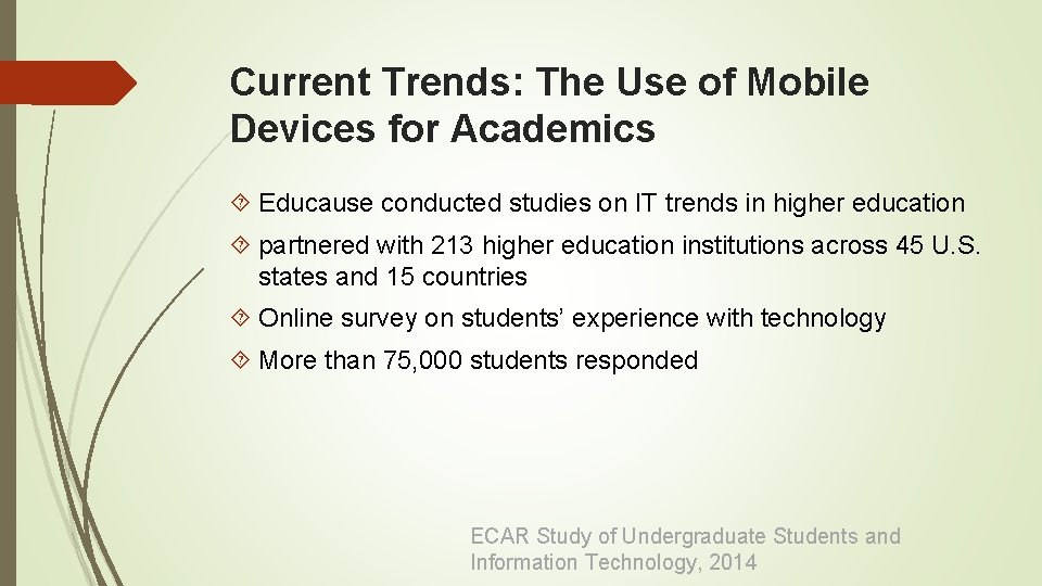 Current Trends: The Use of Mobile Devices for Academics Educause conducted studies on IT