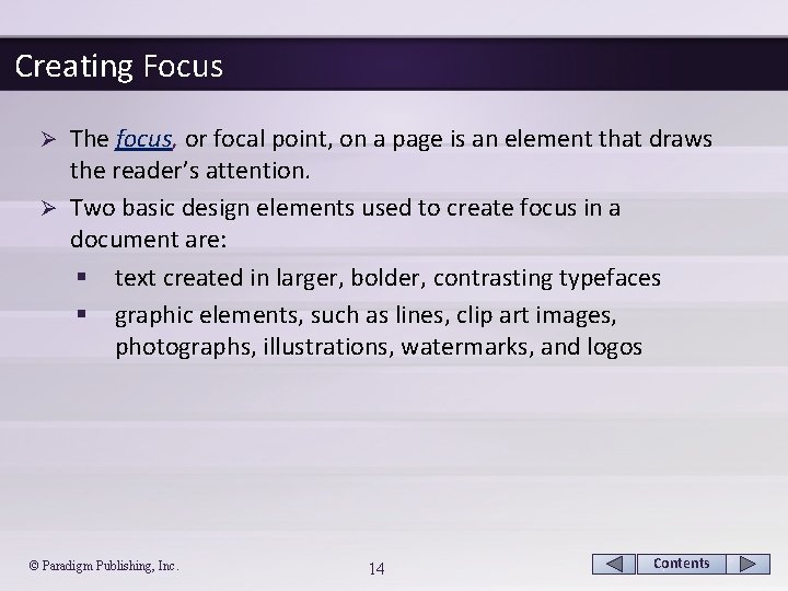 Creating Focus The focus, or focal point, on a page is an element that