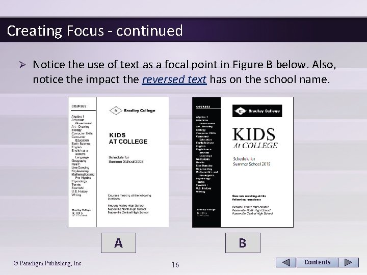 Creating Focus - continued Ø Notice the use of text as a focal point