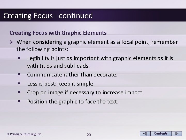Creating Focus - continued Creating Focus with Graphic Elements Ø When considering a graphic