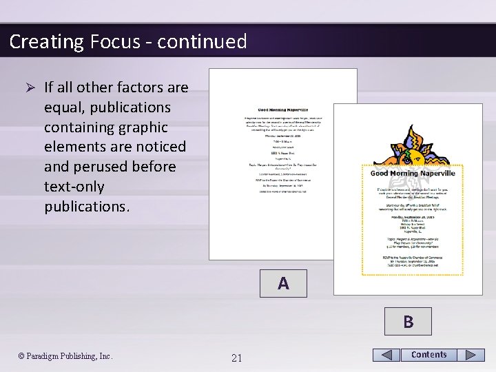 Creating Focus - continued Ø If all other factors are equal, publications containing graphic