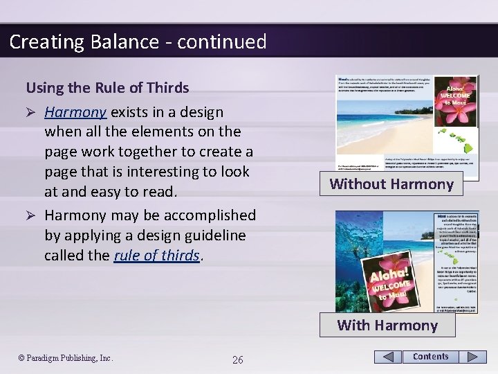 Creating Balance - continued Using the Rule of Thirds Ø Harmony exists in a