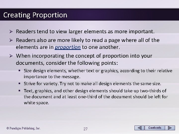 Creating Proportion Readers tend to view larger elements as more important. Ø Readers also