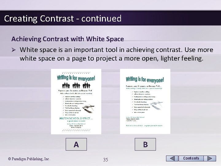 Creating Contrast - continued Achieving Contrast with White Space Ø White space is an