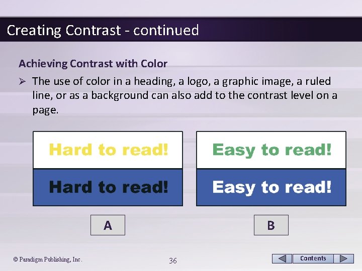 Creating Contrast - continued Achieving Contrast with Color Ø The use of color in