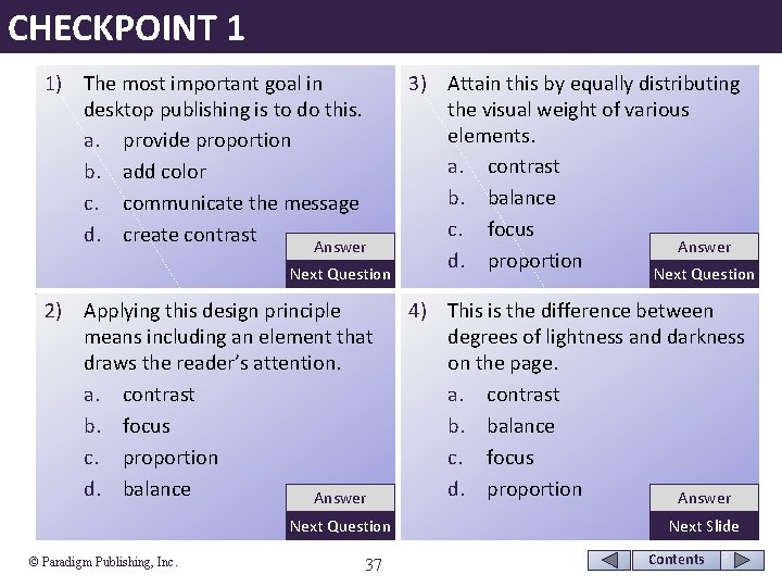 CHECKPOINT 1 1) The most important goal in desktop publishing is to do this.
