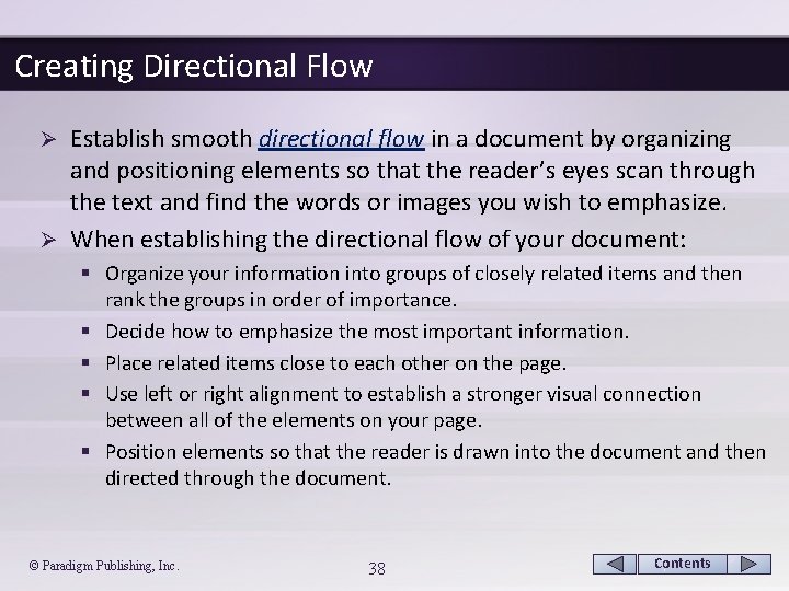 Creating Directional Flow Establish smooth directional flow in a document by organizing and positioning