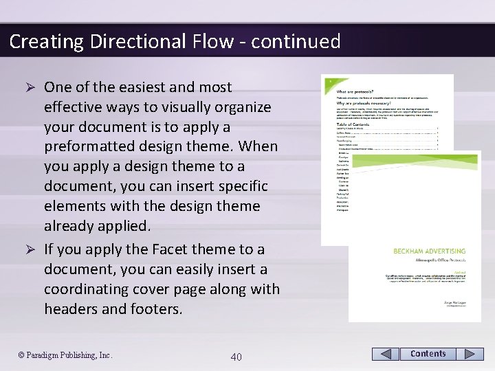 Creating Directional Flow - continued One of the easiest and most effective ways to