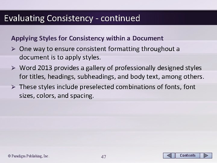 Evaluating Consistency - continued Applying Styles for Consistency within a Document Ø One way