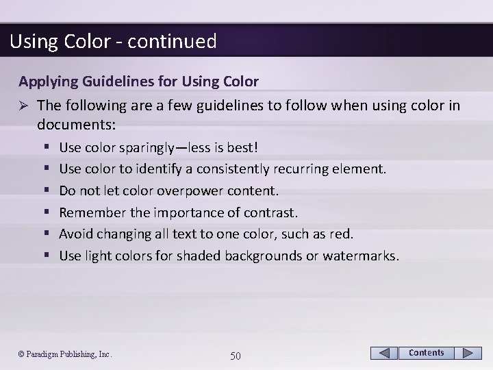 Using Color - continued Applying Guidelines for Using Color Ø The following are a