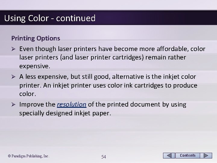 Using Color - continued Printing Options Ø Even though laser printers have become more