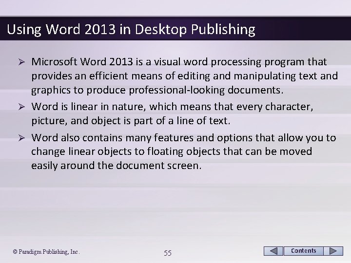 Using Word 2013 in Desktop Publishing Microsoft Word 2013 is a visual word processing