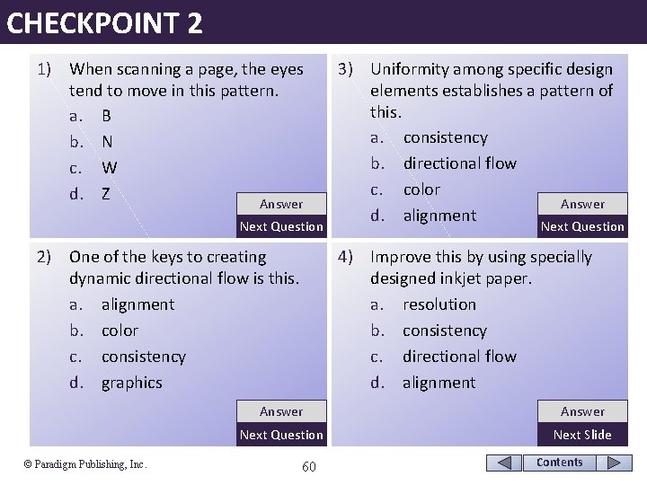 CHECKPOINT 2 1) When scanning a page, the eyes tend to move in this
