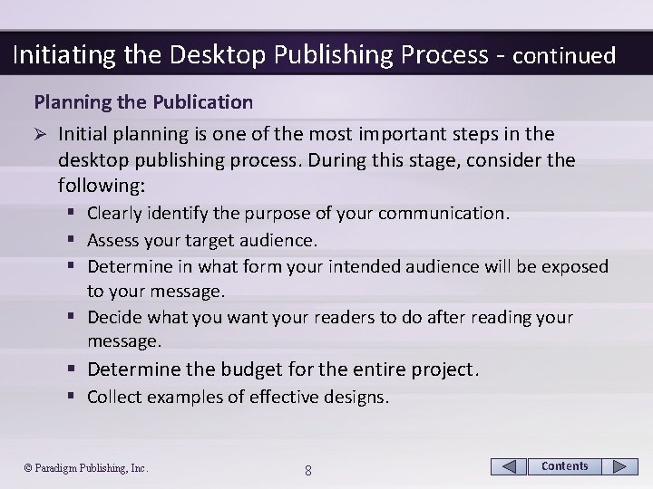 Initiating the Desktop Publishing Process - continued Planning the Publication Ø Initial planning is