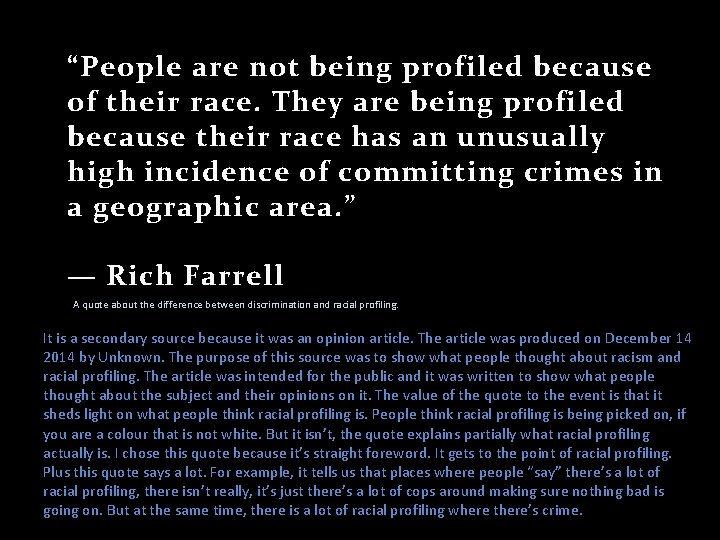 “People are not being profiled because of their race. They are being profiled because