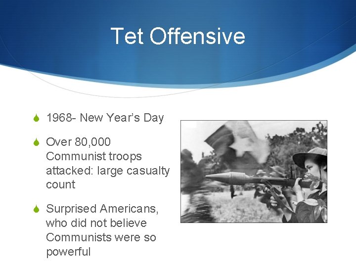 Tet Offensive S 1968 - New Year’s Day S Over 80, 000 Communist troops