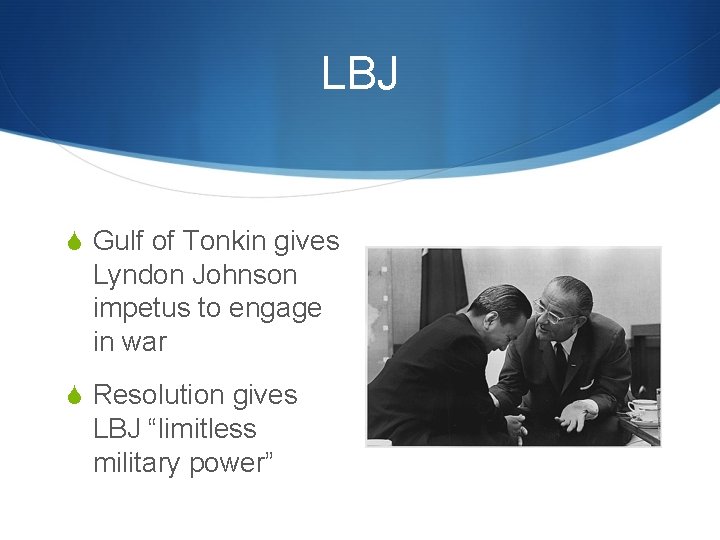 LBJ S Gulf of Tonkin gives Lyndon Johnson impetus to engage in war S