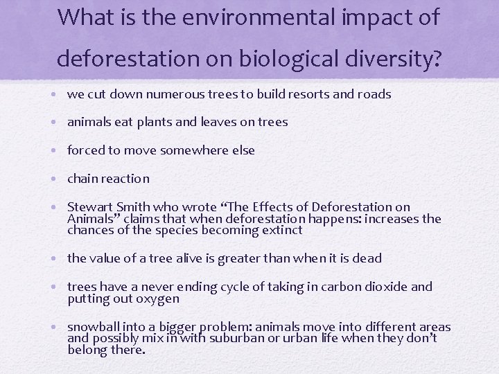 What is the environmental impact of deforestation on biological diversity? • we cut down