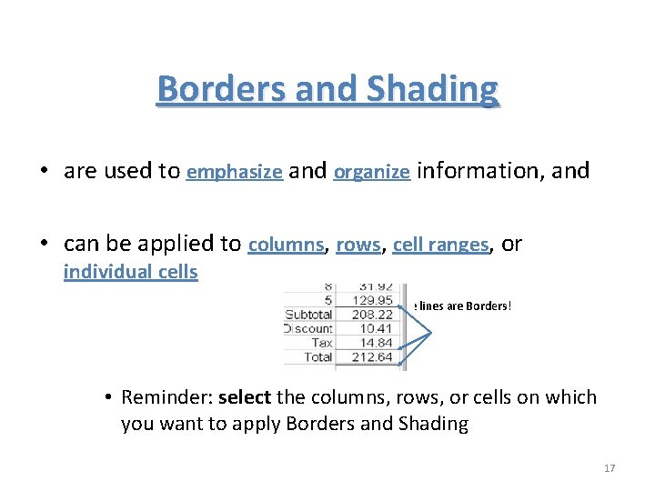 Borders and Shading • are used to emphasize and organize information, and • can