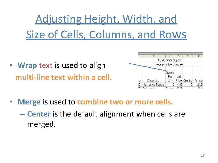 Adjusting Height, Width, and Size of Cells, Columns, and Rows • Wrap text is