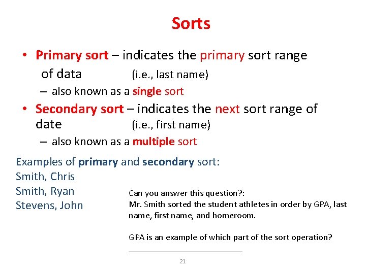 Sorts • Primary sort – indicates the primary sort range of data (i. e.