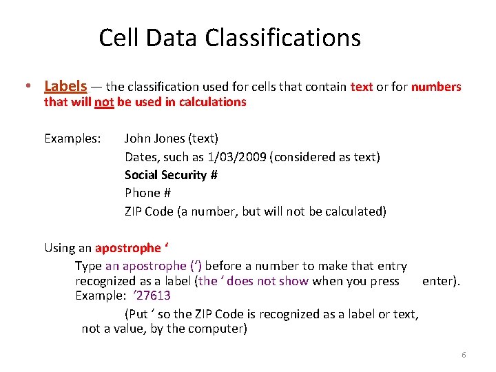 Cell Data Classifications • Labels — the classification used for cells that contain text