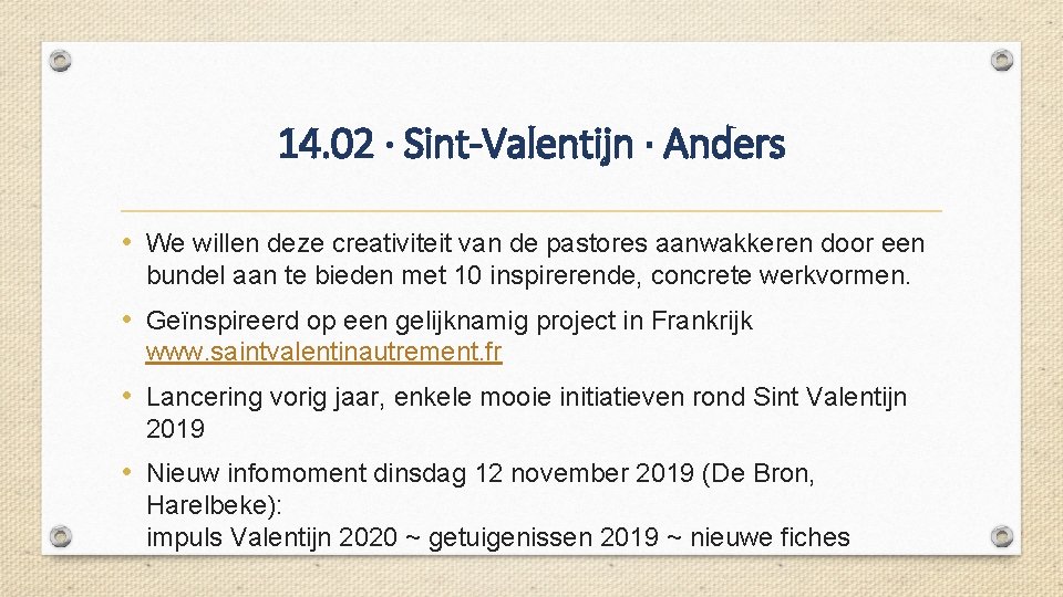 14. 02 ∙ Sint-Valentijn ∙ Anders • We willen deze creativiteit van de pastores