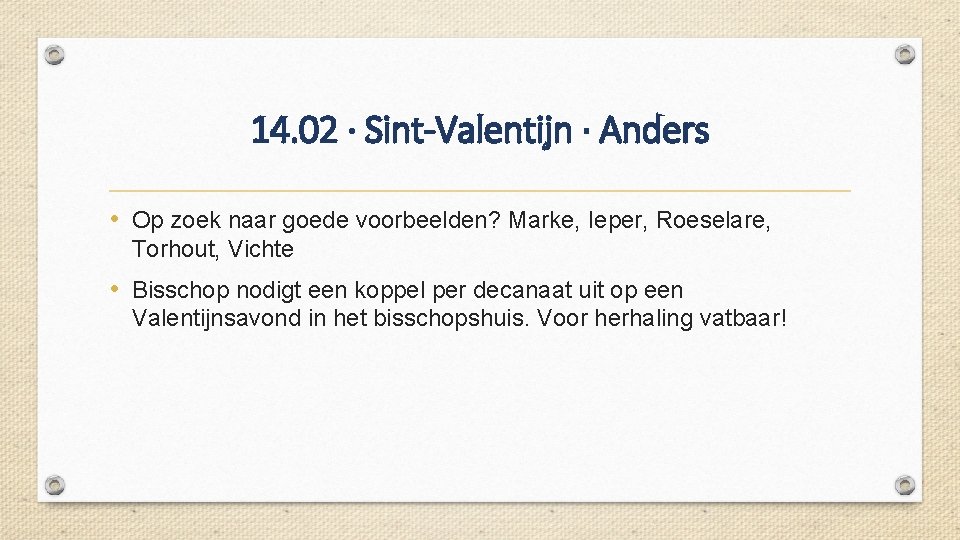 14. 02 ∙ Sint-Valentijn ∙ Anders • Op zoek naar goede voorbeelden? Marke, Ieper,