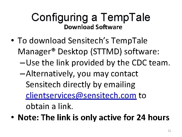 Configuring a Temp. Tale Download Software • To download Sensitech’s Temp. Tale Manager® Desktop Configuring a Temp. Tale Download Software • To download Sensitech’s Temp. Tale Manager® Desktop