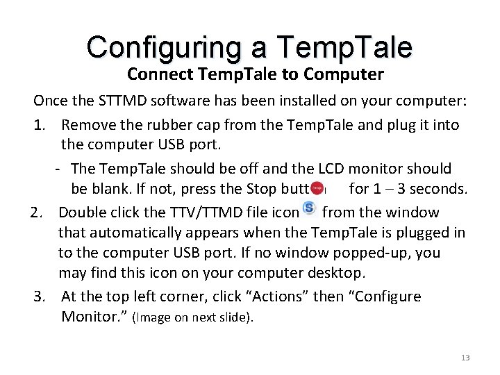 Configuring a Temp. Tale Connect Temp. Tale to Computer Once the STTMD software has Configuring a Temp. Tale Connect Temp. Tale to Computer Once the STTMD software has